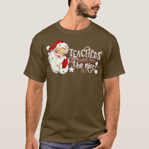 Retro Santa Teachers Always Make The Nice List Chr T-Shirt