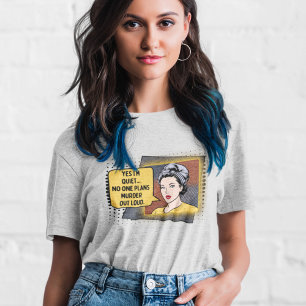 Retro Sarcastic Phrase 50s Housewife Pop Art  T-Shirt