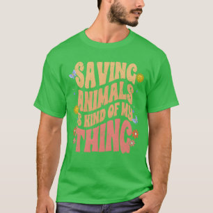 Retro Saving Animals Is Kind Of Myhing For friends T-Shirt