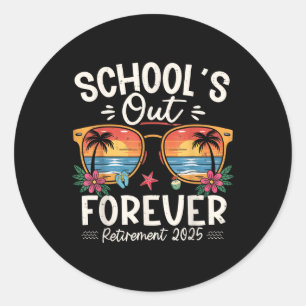Retro Schools Out Forever Retirement 2025 Retired Classic Round Sticker
