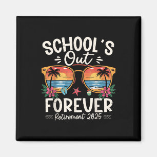Retro Schools Out Forever Retirement 2025 Retired Magnet