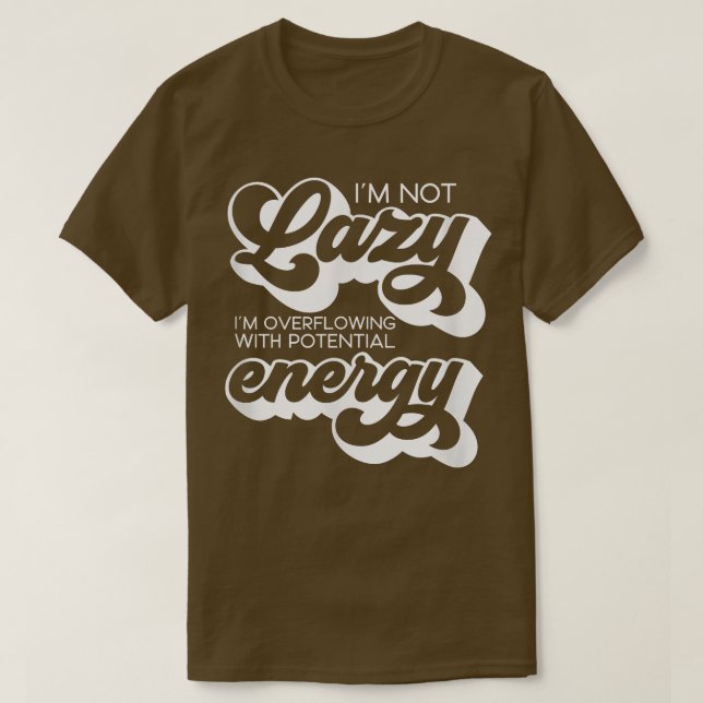 Retro Science Not Lazy Overflowing With Potential  T-Shirt (Design Front)