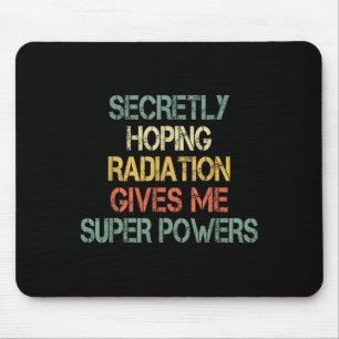 Retro Secretly Hoping Radiation Gives Me Superpowe Mouse Mat