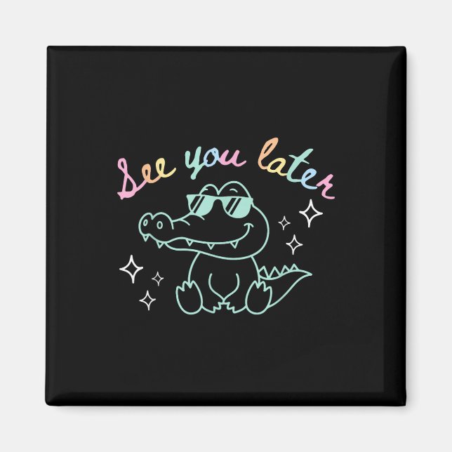 Retro See You Later Last Day Of School Alligator E Magnet (Front)