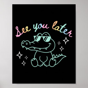 Retro See You Later Last Day Of School Alligator E Poster