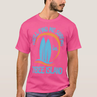 Retro Seventies Youll Find Me Surfing in Tybee Isl T-Shirt