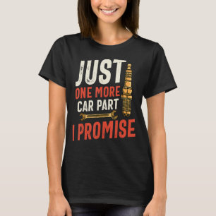 Retro shirt, Just One More Car Part I Promise T-Shirt