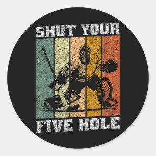 Retro Shut Your Five Hole Funny Vintage Hockey Goa Classic Round Sticker