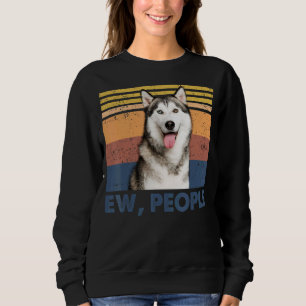 Retro Siberian Husky Ew People  Siberian Husky Lov Sweatshirt