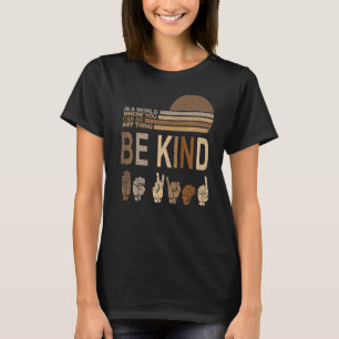 Retro Sign Language Be Kind Human Women Rights Ant T-Shirt