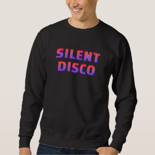 Retro Silent Disco Art - Dance Hip Hop Music Sweatshirt