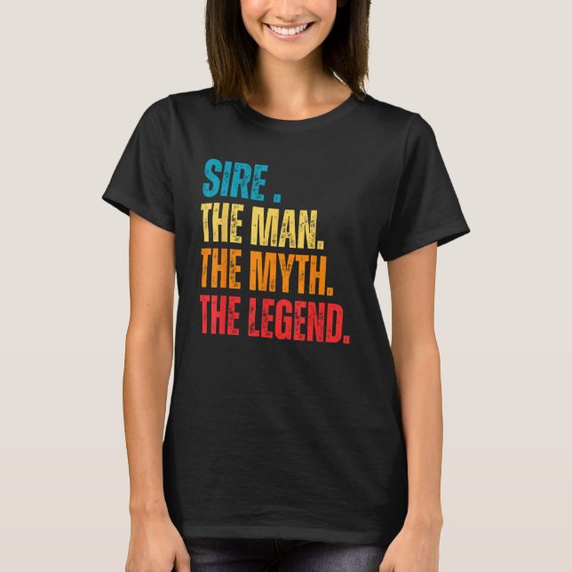 Retro Sire the Man the Myth the Legend Pops Presen T-Shirt (Front)
