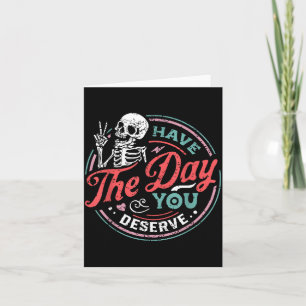 Retro Skeleton Have The Day You Deserve Peace Sign Card