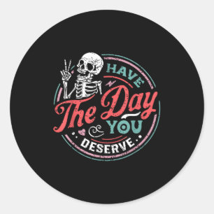 Retro Skeleton Have The Day You Deserve Peace Sign Classic Round Sticker
