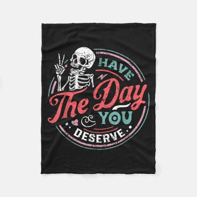 Retro Skeleton Have The Day You Deserve Peace Sign Fleece Blanket (Front)
