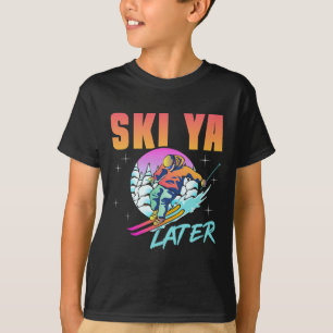 Retro Ski 90s 80s Skiing Outfit Ski Ya Later Skiin T-Shirt
