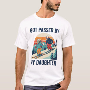 Retro Ski Dad Humor Got Passed By Daughter Slopes T-Shirt