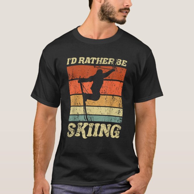 Retro Ski Vacation Winter Sports Skiers I d Rather T-Shirt (Front)