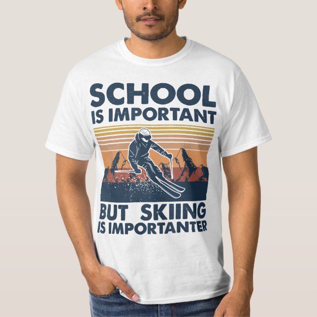 Retro SKiing School Is Important But Skiing Is Imp T-Shirt (Front)