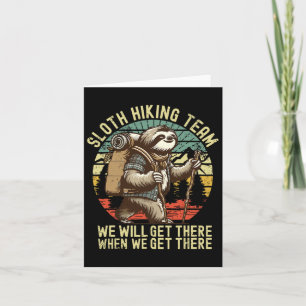 Retro Sloth Hiking Team We'll Get There When We Ge Card