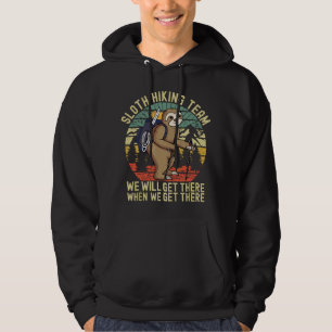 Retro sloth Hiking team we'll get there when we ge Hoodie
