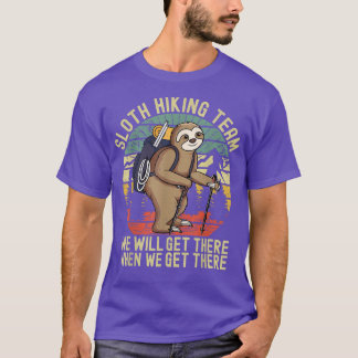 Retro sloth Hiking team we'll get there when we ge T-Shirt