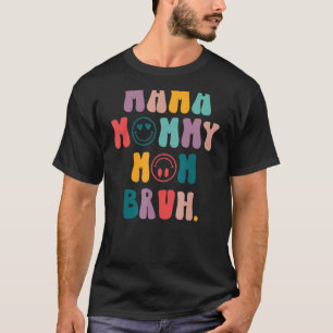 Retro Smile Face Mama Mummy Mum Bruh Mothers Day 2 T-Shirt