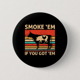 Retro Smoke em If You Got em Bbq Meat Or Chicken M 6 Cm Round Badge