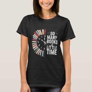 Retro So Many Books Little Time Book Clock Reading T-Shirt