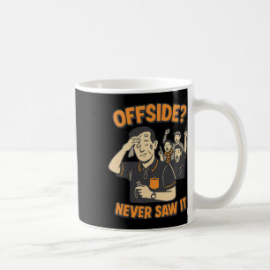 Retro Soccer Fan Offside Never Saw It Graphic Coffee Mug