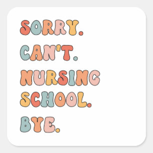 Retro Sorry Can't Nursing School   Student Nurse Square Sticker