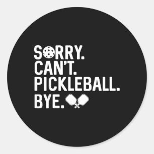 Retro Sorry Cant Pickleball Bye Funny Pickleball Classic Round Sticker