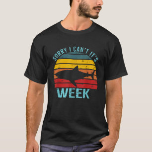 Retro Sorry I Can t It s Week Funny Shark Gift T-Shirt