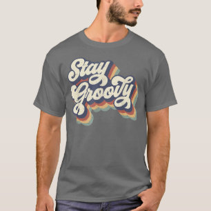 Retro Stay Groovy Vintage 70s 80s Happy Life Posit T-Shirt