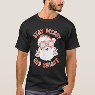 Retro Stay Merry And Bright Funny Christmas Santa  T-Shirt