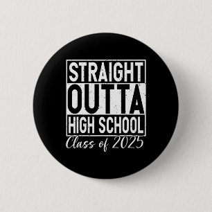 Retro Straight Outta High School Graduation Cl Of 6 Cm Round Badge
