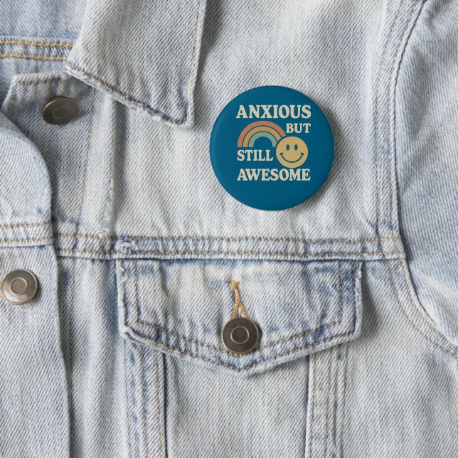  Retro-style “Anxious But Still Awesome” 6 Cm Round Badge (In Situ)