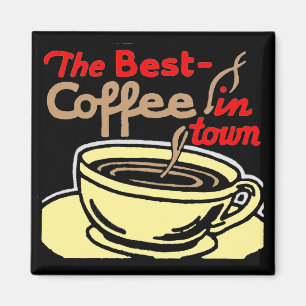 Retro-Style "Best Coffee in Town" Square Magnet