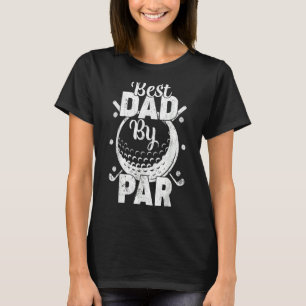 Retro Style Best Dad By Par Golf Dad Golfer Father T-Shirt
