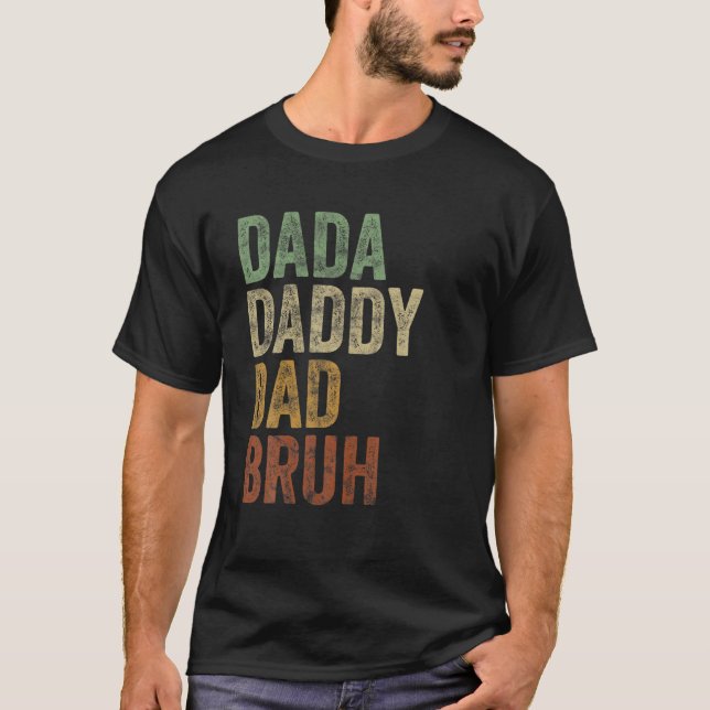 Retro Style Dada Daddy Bruh Funny Sarcastic T-Shirt (Front)