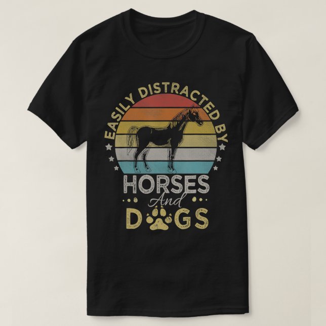 Retro Style Easily Distracted by Horses and Dogs  T-Shirt (Design Front)