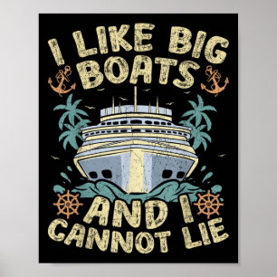 Retro Style I Like Big Boats And I Cannot Lie Crui Poster