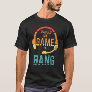 Retro Style I Paused My Game To Bang independance T-Shirt