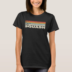 retro style Life is Better with Squash for Squash T-Shirt