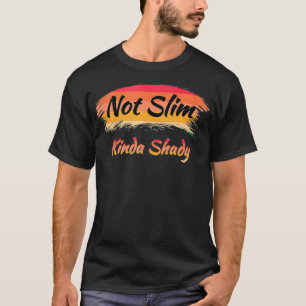 Retro Style Not Slim Kinda Shady shirt womens mens