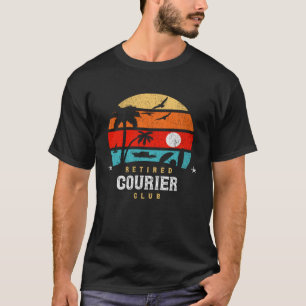 Retro Style  Retirement Gag Idea   Retired Courier T-Shirt