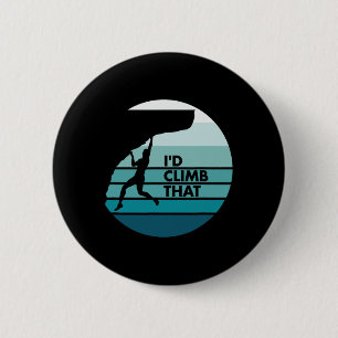 Retro Style Rock Climbing I'd Climb That 6 Cm Round Badge