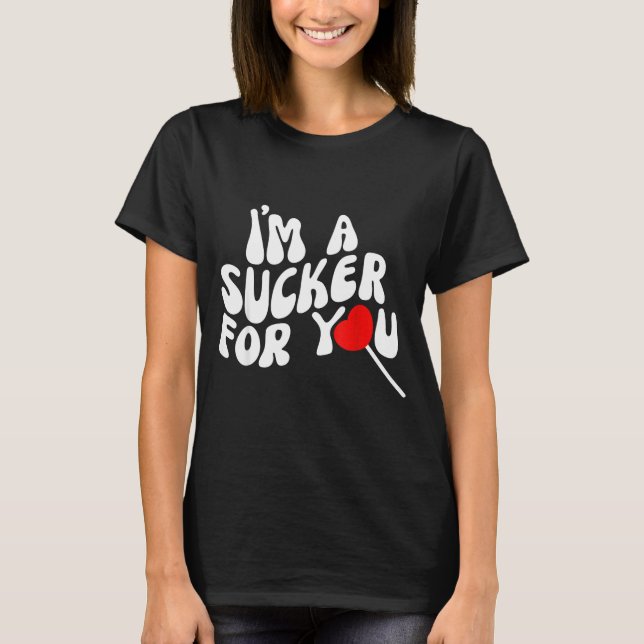 Retro Sucker For You Heart Lollip Gift Women Fans  T-Shirt (Front)
