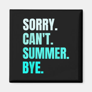 Retro summer funny vacation sorry cant summer bye magnet