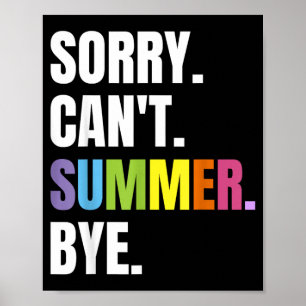 Retro Summer Funny Vacation Sorry Cant Summer Bye Poster